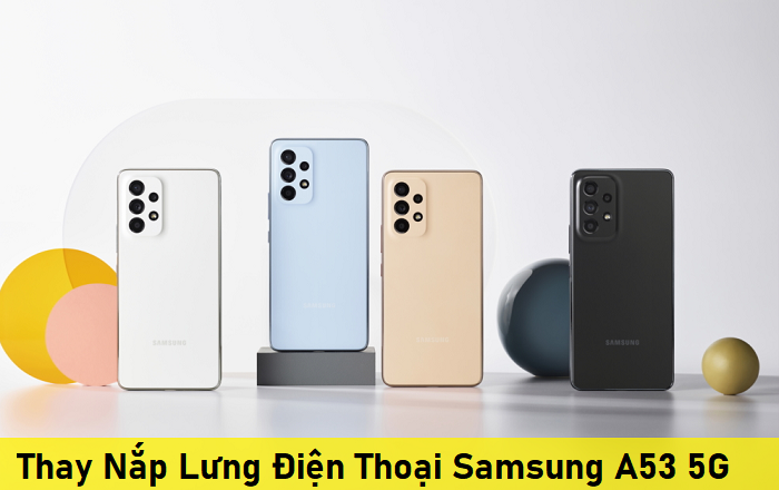 Thay Nắp Lưng Điện Thoại Samsung A53 5G