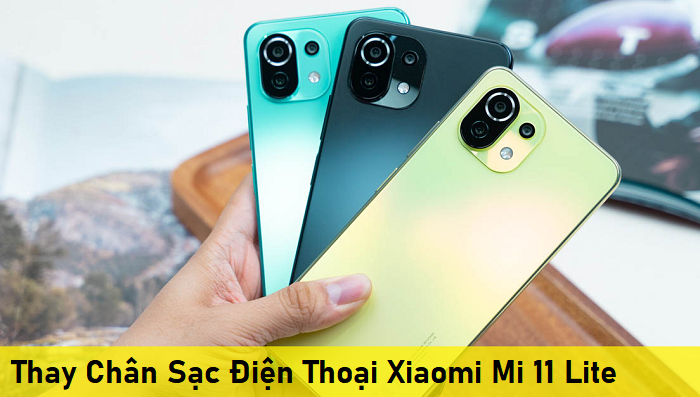 Thay Chân Sạc Điện Thoại Xiaomi Mi 11 Lite