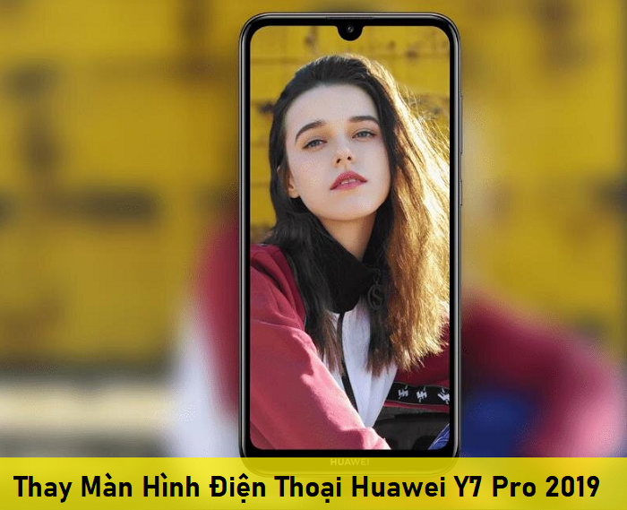 Thay Màn Hình Điện Thoại Huawei Y7 Pro 2019