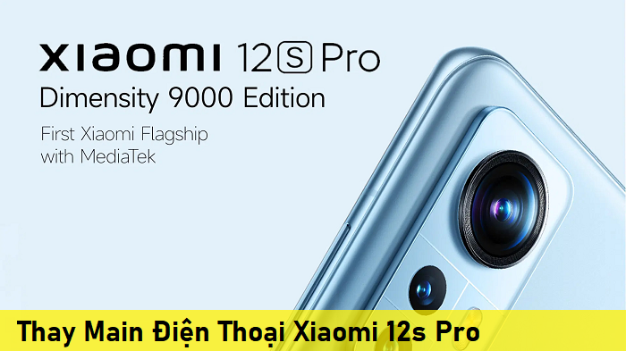 Thay Main Điện Thoại Xiaomi 12s Pro