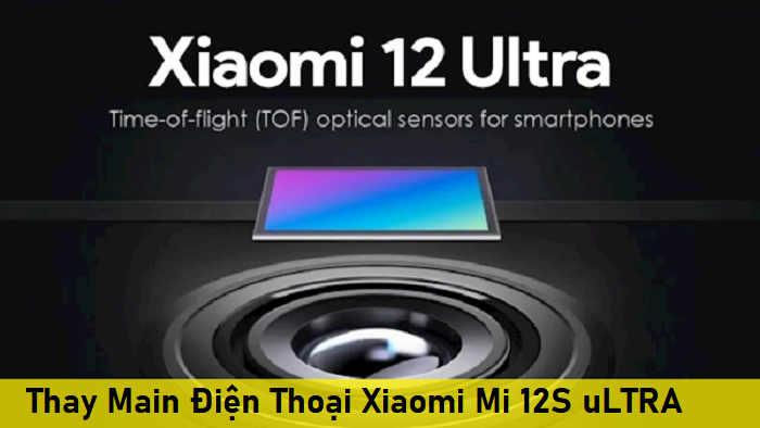 Thay Main Điện Thoại Xiaomi Mi 12S uLTRA