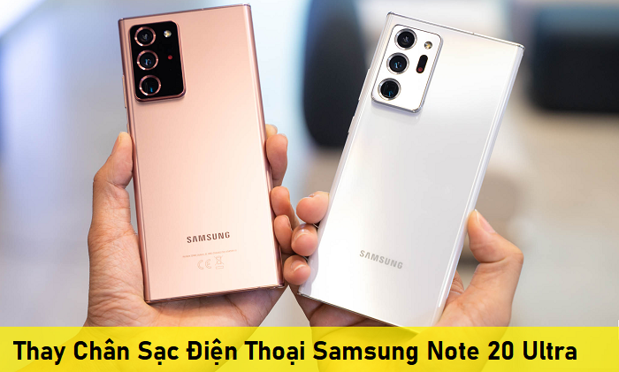 Thay Chân Sạc Điện Thoại Samsung Note 20 Ultra