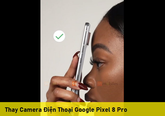 Thay Camera Điện Thoại Google Pixel 8 Pro