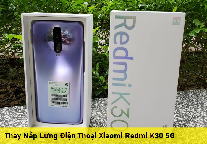 Thay Nắp Lưng Điện Thoại Xiaomi Redmi K30 5G