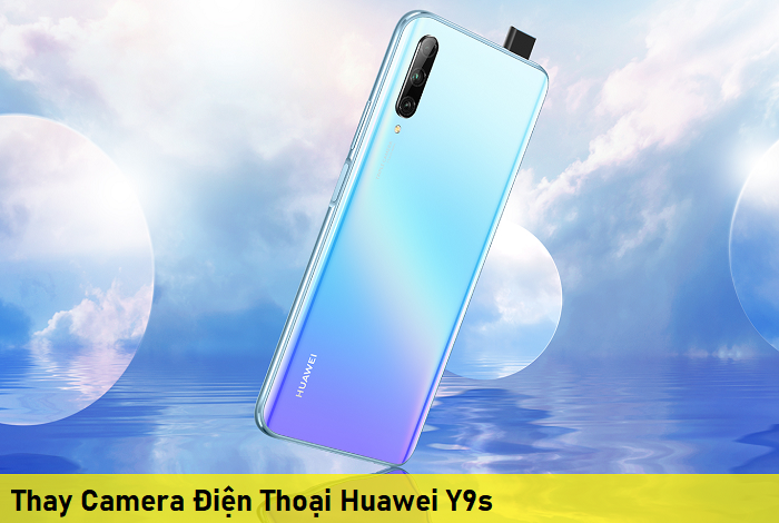 Thay Camera Điện Thoại Huawei Y9s