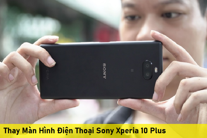 Thay Màn Hình Điện Thoại Sony Xperia 10 Plus