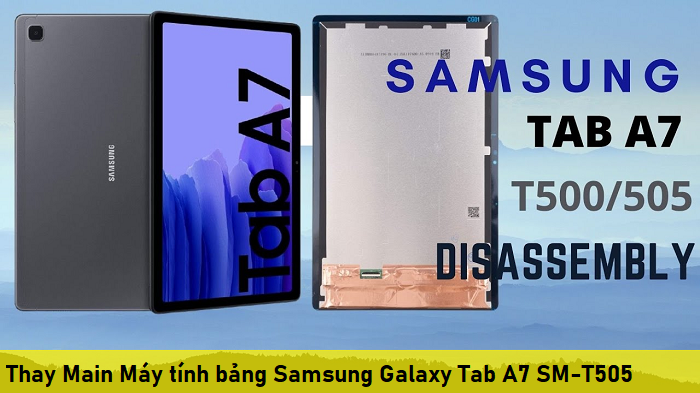 Thay Main Máy tính bảng Samsung Galaxy Tab A7 SM-T505