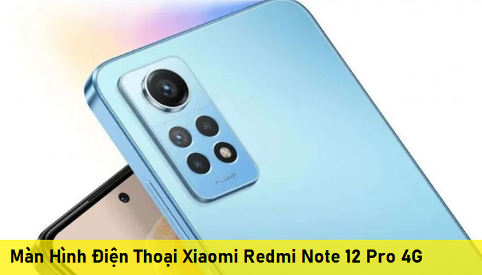 Màn Hình Điện Thoại Xiaomi Redmi Note 12 Pro 4G