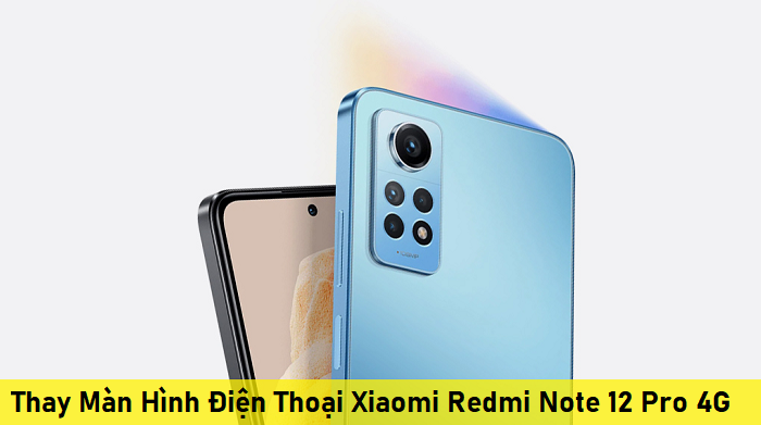 Thay Màn Hình Điện Thoại Xiaomi Redmi Note 12 Pro 4G