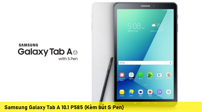 Sửa chữa Samsung Galaxy Tab A 10.1 P585 (Kèm bút S Pen)