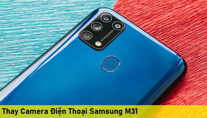 Thay Camera Điện Thoại Samsung M31