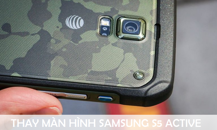 Thay màn hình điện thoại Samsung Galaxy S5 Active