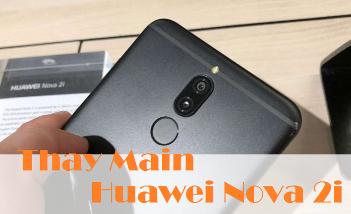 Thay Main Huawei Nova 2i
