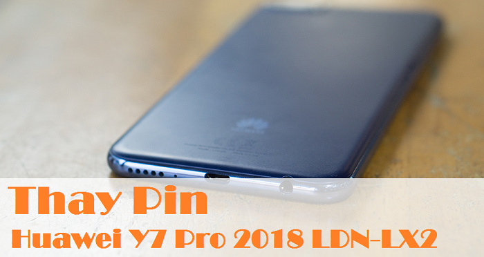 Thay Pin Huawei Y7 Pro 2018 LDN-LX2