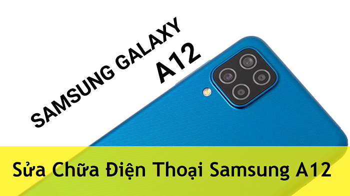 Sửa Chữa Điện Thoại Samsung A12