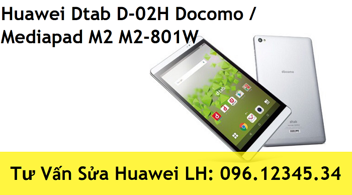 Sửa Huawei Dtab D-02H Docomo, Sửa Huawei Mediapad M2 M2-801W