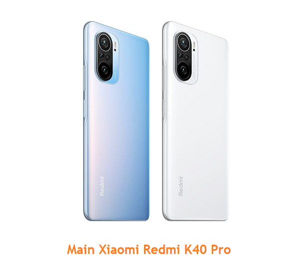 Main Xiaomi Redmi K40 Pro