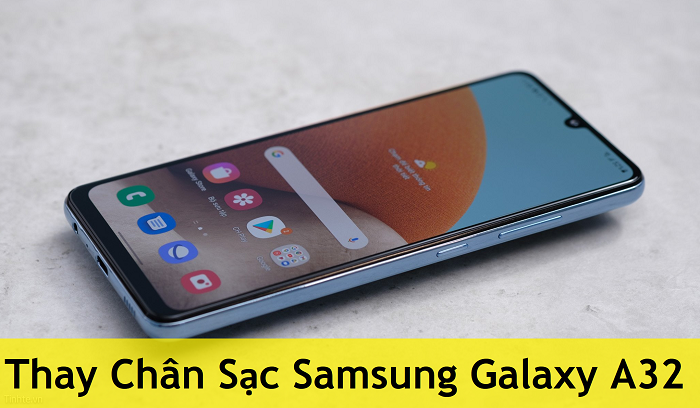 Thay Chân Sạc Samsung Galaxy A32