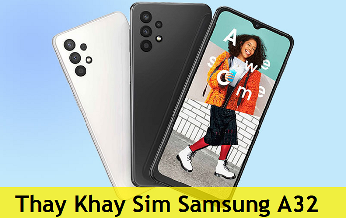 Thay Khay Sim Samsung A32