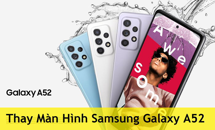 Thay Màn Hình Samsung Galaxy A52