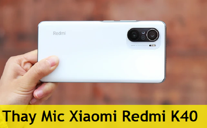 Thay Mic Xiaomi Redmi K40