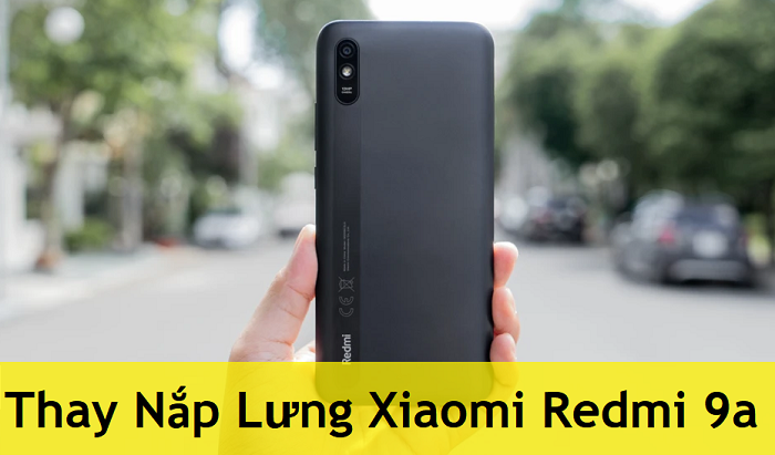 Thay Nắp Lưng Xiaomi Redmi 9a
