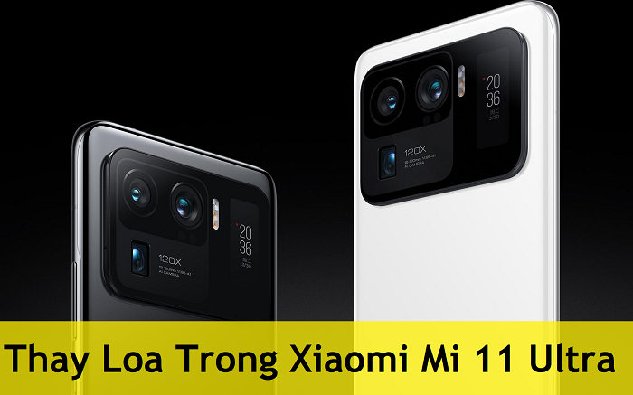 Thay Loa Trong Xiaomi Mi 11 Ultra