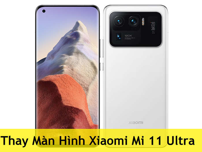Thay Màn Hình Xiaomi Mi 11 Ultra
