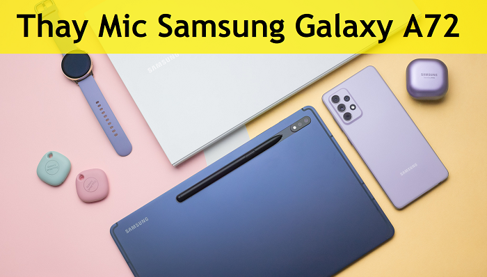 Thay Mic Samsung Galaxy A72