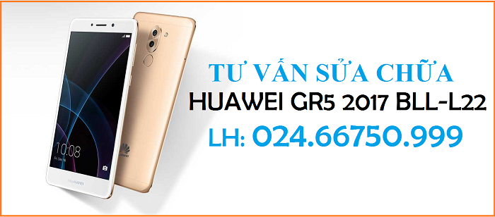 Sửa Chữa Điện Thoại Huawei GR5 2017 BLL-L22