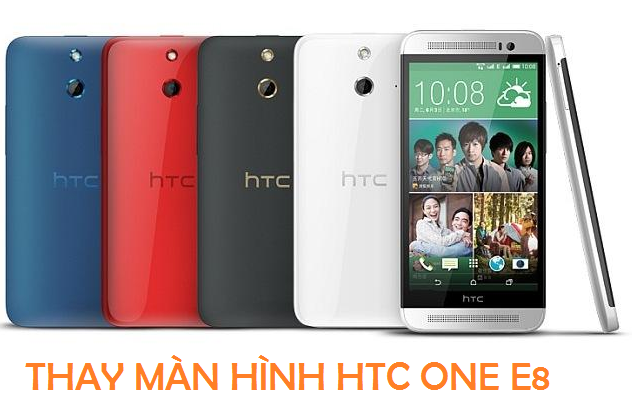 Thay Màn hình cảm ứng điện thoại HTC One E8