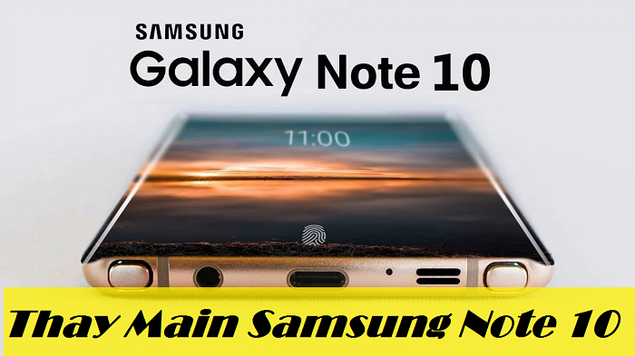 Thay Main Samsung Note 10