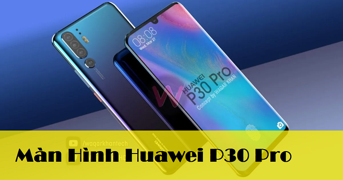 Thay Màn Hình Huawei P30 Pro