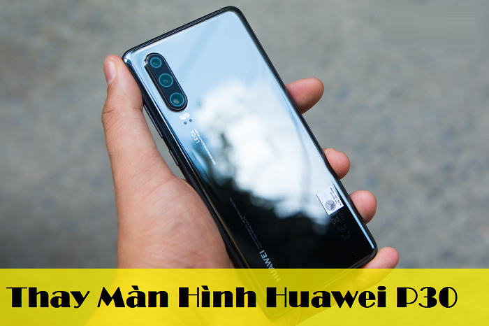 Thay Màn hình Huawei P30