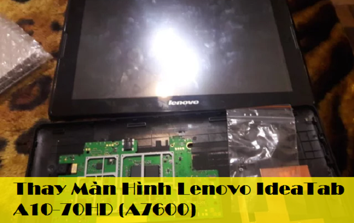Thay Màn Hình Lenovo IdeaTab A10-70HD (A7600)