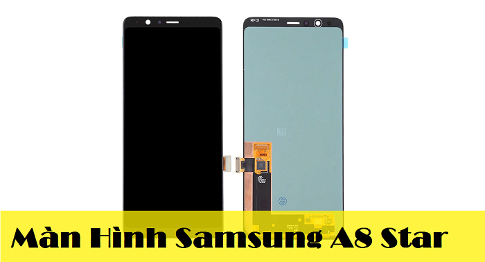 Thay Màn Hình Samsung A8 Star
