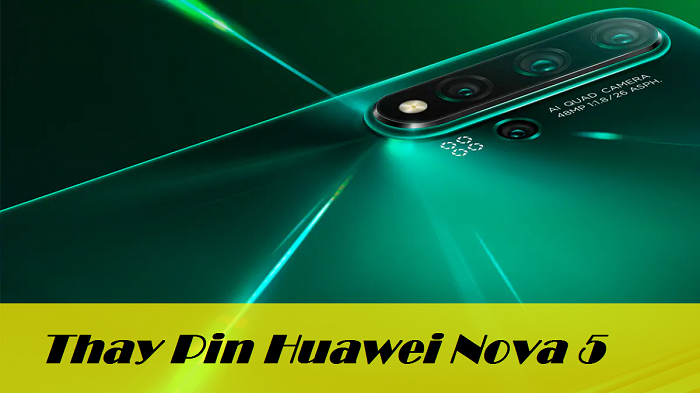 Thay Pin Điện Thoại Huawei Nova 5