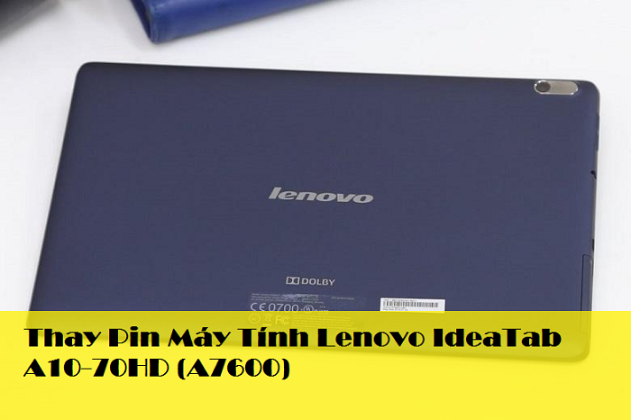Thay Pin Máy Tính Lenovo IdeaTab A10-70HD (A7600)