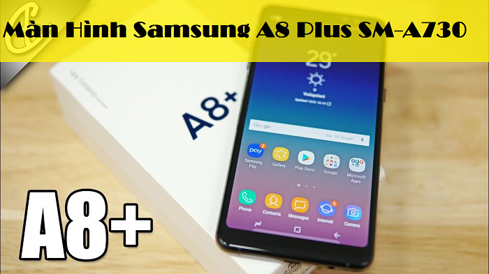 Thay Màn Hình Samsung A8 Plus SM-A730