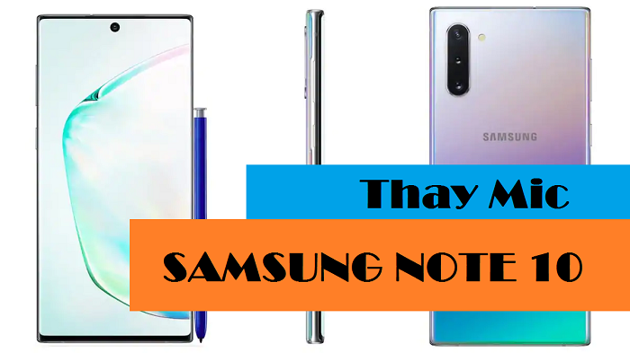 Thay Mic Samsung Note 10