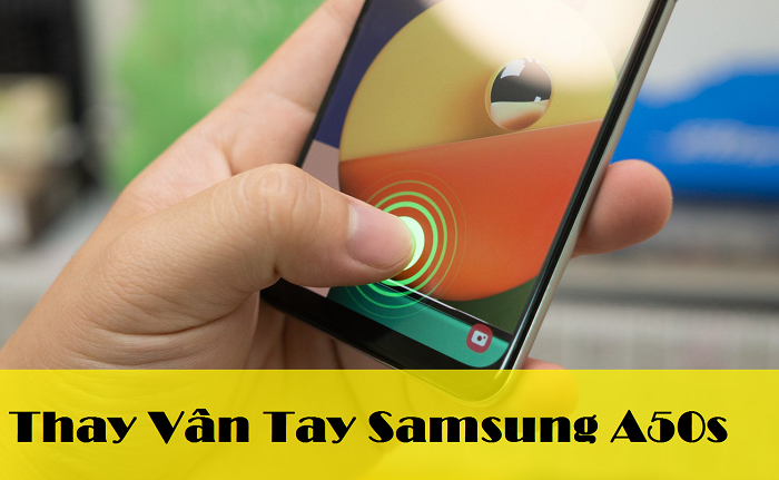 Thay Vân Tay Samsung A50s