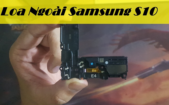 Loa Ngoài Samsung S10, Thay Sửa Điện Thoại Samsung S10 Hỏng Loa Ngoài Nghe Nhạc