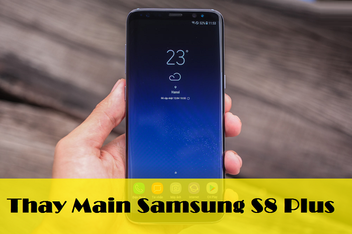 Thay Main Samsung S8 Plus