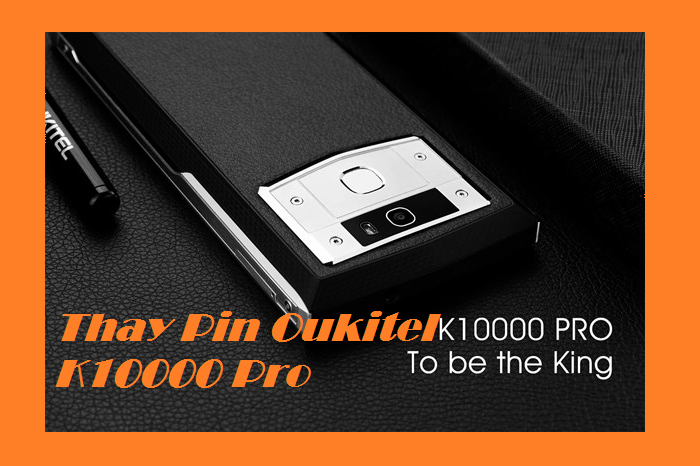 Thay Pin Oukitel K10000 Pro