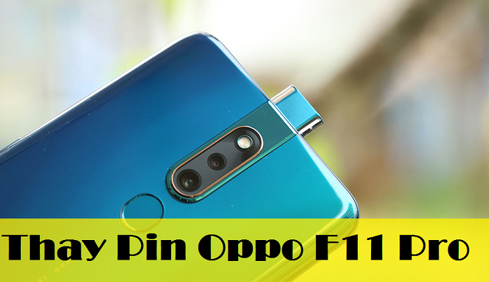 Thay Pin Oppo F11 Pro