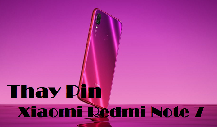 Thay Pin Xiaomi Redmi Note 7