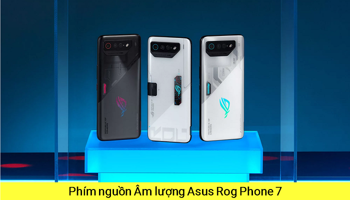 Thay Phím Nguồn Âm lượng Asus Rog Phone 7