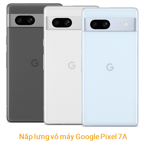 Nắp Lưng Vỏ máy Google Pixel 7A