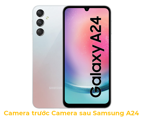 Camera trước Camera sau Samsung A24