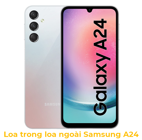 Loa trong Loa Ngoài Samsung A24